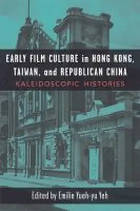  Early Film Culture in Hong Kong, Taiwan, and Republican China | Buch |  Sack Fachmedien