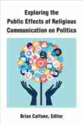 Exploring the Public Effects of Religious Communication on Politics | Buch | 978-0-472-07491-4 | sack.de