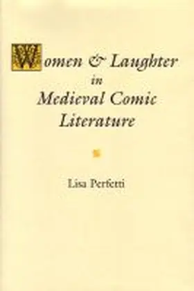 Perfetti |  Women and Laughter in Medieval Comic Literature | Buch |  Sack Fachmedien