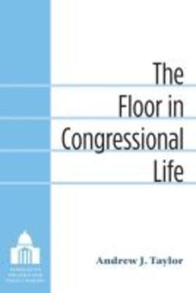 Taylor |  The Floor in Congressional Life | Buch |  Sack Fachmedien