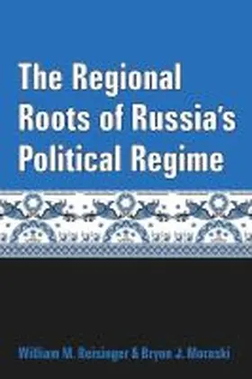 Reisinger |  The Regional Roots of Russia's Political Regime | Buch |  Sack Fachmedien