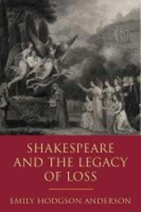 Anderson |  Shakespeare and the Legacy of Loss | Buch |  Sack Fachmedien