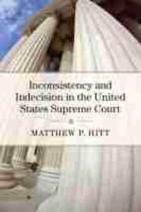 Hitt |  Inconsistency and Indecision in the United States Supreme Court | Buch |  Sack Fachmedien