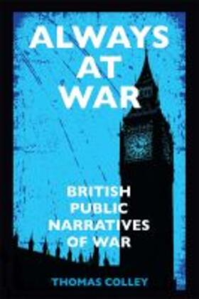 Colley |  Always at War: British Public Narratives of War | Buch |  Sack Fachmedien