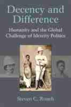 Roach |  Decency and Difference: Humanity and the Global Challenge of Identity Politics | Buch |  Sack Fachmedien