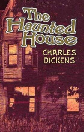 Dickens |  The Haunted House | eBook | Sack Fachmedien