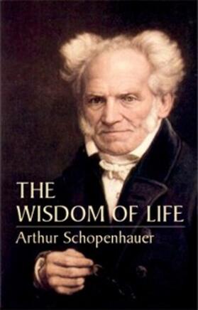 Schopenhauer |  The Wisdom of Life | eBook | Sack Fachmedien