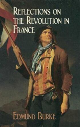 Burke |  Reflections on the Revolution in France | eBook | Sack Fachmedien