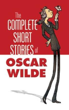 Wilde |  The Complete Short Stories of Oscar Wilde | eBook | Sack Fachmedien