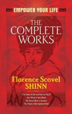 Shinn |  The Complete Works of Florence Scovel Shinn | eBook | Sack Fachmedien