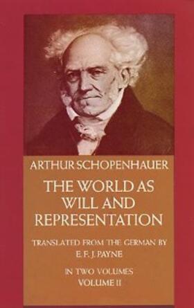 Schopenhauer |  The World as Will and Representation, Vol. 2 | eBook | Sack Fachmedien