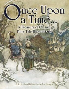 Menges |  Once Upon a Time . . . A Treasury of Classic Fairy Tale Illustrations | eBook | Sack Fachmedien