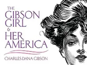 Gibson |  The Gibson Girl and Her America | eBook | Sack Fachmedien