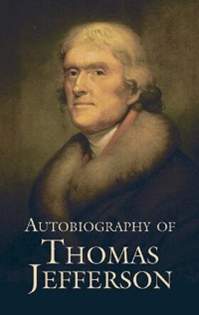 Jefferson |  Autobiography of Thomas Jefferson | eBook | Sack Fachmedien