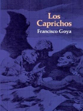 Goya |  Los Caprichos | eBook | Sack Fachmedien