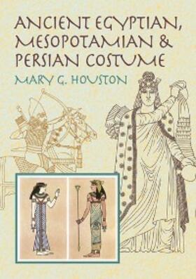 Houston |  Ancient Egyptian, Mesopotamian & Persian Costume | eBook | Sack Fachmedien