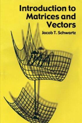 Schwartz |  Introduction to Matrices and Vectors | eBook | Sack Fachmedien