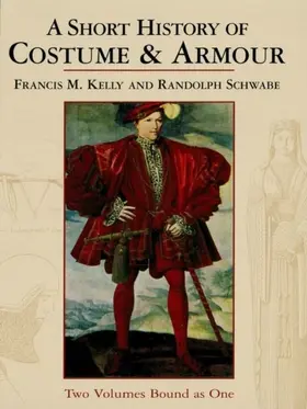 Kelly / Schwabe |  A Short History of Costume & Armour | eBook | Sack Fachmedien