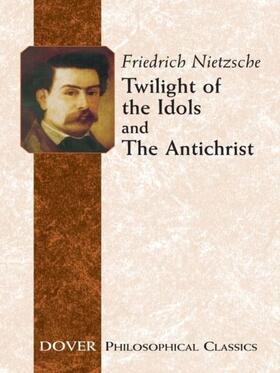 Nietzsche |  Twilight of the Idols and The Antichrist | eBook | Sack Fachmedien
