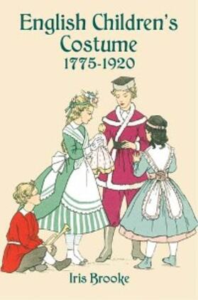 Brooke |  English Children's Costume 1775-1920 | eBook | Sack Fachmedien