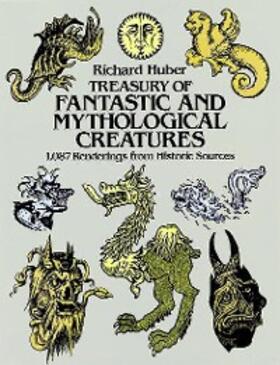 Huber |  Treasury of Fantastic and Mythological Creatures | eBook | Sack Fachmedien