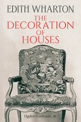 Wharton / Codman |  The Decoration of Houses | eBook | Sack Fachmedien