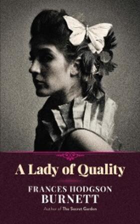 Burnett |  A Lady of Quality | eBook | Sack Fachmedien