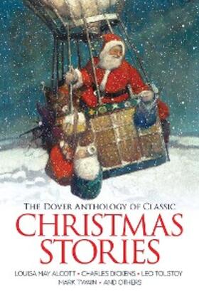 Alcott / Henry / Dickens |  The Dover Anthology of Classic Christmas Stories | eBook | Sack Fachmedien