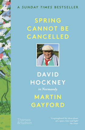 Hockney / Gayford |  Spring Cannot be Cancelled | Buch |  Sack Fachmedien