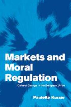 Kurzer |  Markets and Moral Regulation | eBook | Sack Fachmedien