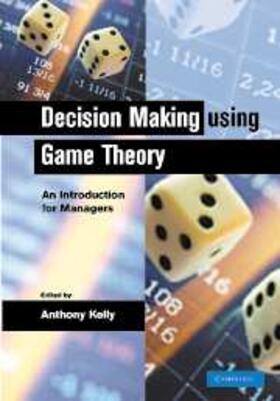 Kelly |  Decision Making Using Game Theory | eBook | Sack Fachmedien