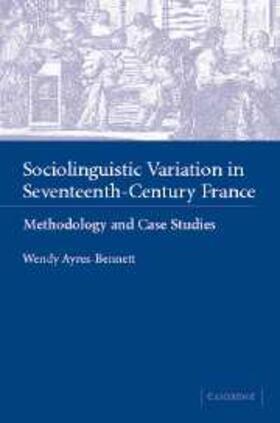 Ayres-Bennett |  Sociolinguistic Variation in Seventeenth-Century France | eBook | Sack Fachmedien