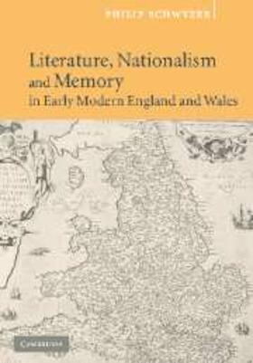 Schwyzer |  Literature, Nationalism, and Memory in Early Modern England and Wales | eBook | Sack Fachmedien