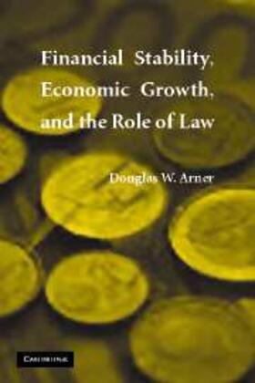 Arner |  Financial Stability, Economic Growth, and the Role of Law | eBook | Sack Fachmedien