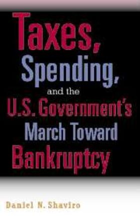 Shaviro |  Taxes, Spending, and the U.S. Government's March towards Bankruptcy | eBook | Sack Fachmedien