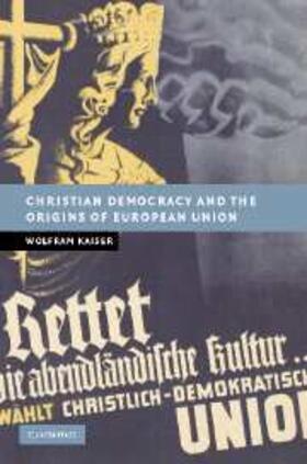 Kaiser |  Christian Democracy and the Origins of European Union | eBook | Sack Fachmedien