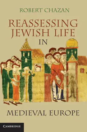 Chazan |  Reassessing Jewish Life in Medieval Europe | eBook | Sack Fachmedien