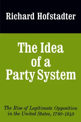 Hofstadter |  The Idea of a Party System | Buch |  Sack Fachmedien