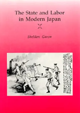 Garon |  The State and Labor in Modern Japan | Buch |  Sack Fachmedien