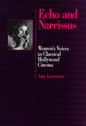 Lawrence |  Echo & Narcissus - Womens Voices in Classical Hollywood Cinema | Buch |  Sack Fachmedien