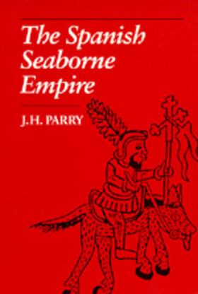 Parry |  Spanish Seabourne Empire | Buch |  Sack Fachmedien