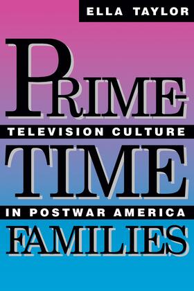 Taylor |  Prime Time Families - Television Culture In Post-War America (Paper) | Buch |  Sack Fachmedien