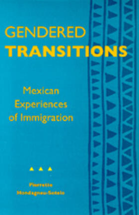 Hondagneu-sotel / Hondagneu-Sotelo |  Gendered Transitions - Mexican Experiences of Immigration (Paper) | Buch |  Sack Fachmedien