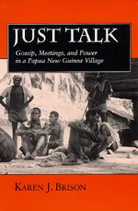 Brison |  Just Talk - Gossip, Meetings & Power in a Papua New Guinea Village | Buch |  Sack Fachmedien