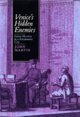 Martin |  Venice&#8242;s Hidden Enemies - Italian Heretics in a Renaissance City | Buch |  Sack Fachmedien