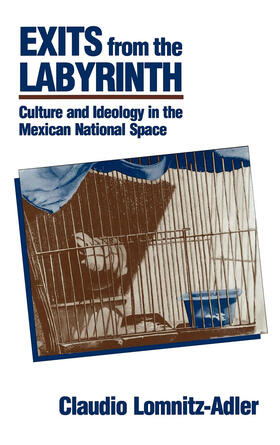 Lomnitz-Adler |  Exits from the Labyrinth - Culture & Ideology in the Mexican National Space | Buch |  Sack Fachmedien