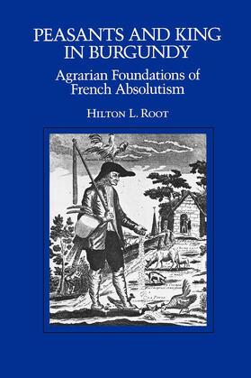 Root |  Peasants and King in Burgundy: Agrarian Foundations of French Absolutism | Buch |  Sack Fachmedien