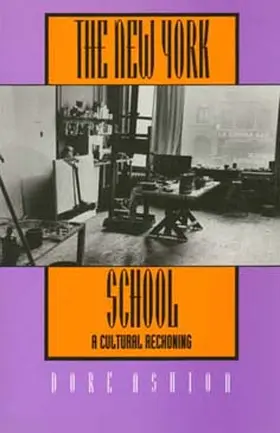 Ashton | The New York School - A Cultural Reckoning (Paper) | Buch | 978-0-520-08106-2 | sack.de