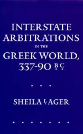 Ager |  Interstate Arbitrations in the Greek World, 337-90 B.C | Buch |  Sack Fachmedien