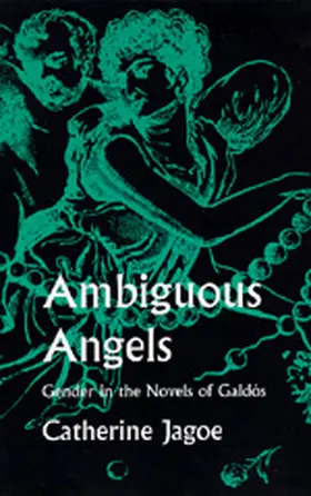 Jagoe |  Ambiguous Angels: Gender in the Novels of Galdós | Buch |  Sack Fachmedien